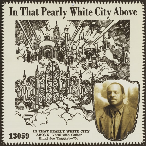 Blind Joe Taggart In That Pearly White City Above