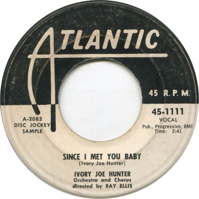 Ivory Joe Hunter's “Since I Met You Baby” (Atlantic 45-1111) peaked at No. 12 on the Billboard Hot 100 in 1956.