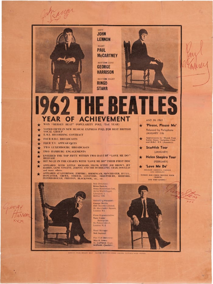 Beatles Signed Vintage 1962 Year of Achievement Poster Reprinted from Mersey Beat (Liverpool, December 1962). A 15" x 20" poster on light orange paper with an individual photo in each corner next to which the corresponding Beatle has signed his name in red ballpoint ink: "John Lennon/ xxx", "Paul McCartney", "George Harrison/ xxx", and "Ringo Starr/ xxx". This poster was enlarged and reprinted from the December 19, 1962, issue of the Liverpool-based music paper titled Mersey Beat and printed by Swale Press Limited in Widnes. The original ad was taken out by Brian Epstein proudly listing the group's achievements from the first year of his management, including the following: Won Mersey Beat Popularity Poll (2nd Year); E.M.I. Recording Contract; Four B.B.C. Broadcasts; Two Hamburg Engagements; and Entered the Top 50 Within Two Days of "Love Me Do" Release. He also lists some of the upcoming events for 1963 including: the release of "Please Please Me", a Scottish Tour in January, a Helen Shapiro Tour in February, the list ending with "And Who Knows!" The photos on this poster were taken in November by Astrid Kirchherr in Hamburg. At the bottom is the contact information for Epstein, George Martin, Tony Calder, and the Fan Club. A rare and desirable piece of signed Beatle history, worthy of the finest collections and perfect for display. The signatures are quite early examples, dating from very near the date of the poster. For accuracy, we note several original flattened folds with tiny holes, pinholes at the corners, and restoration at the center vertical fold affecting a few letters of text. Fine condition. COA from Heritage Auctions. Image courtesy of Heritage Auctions.