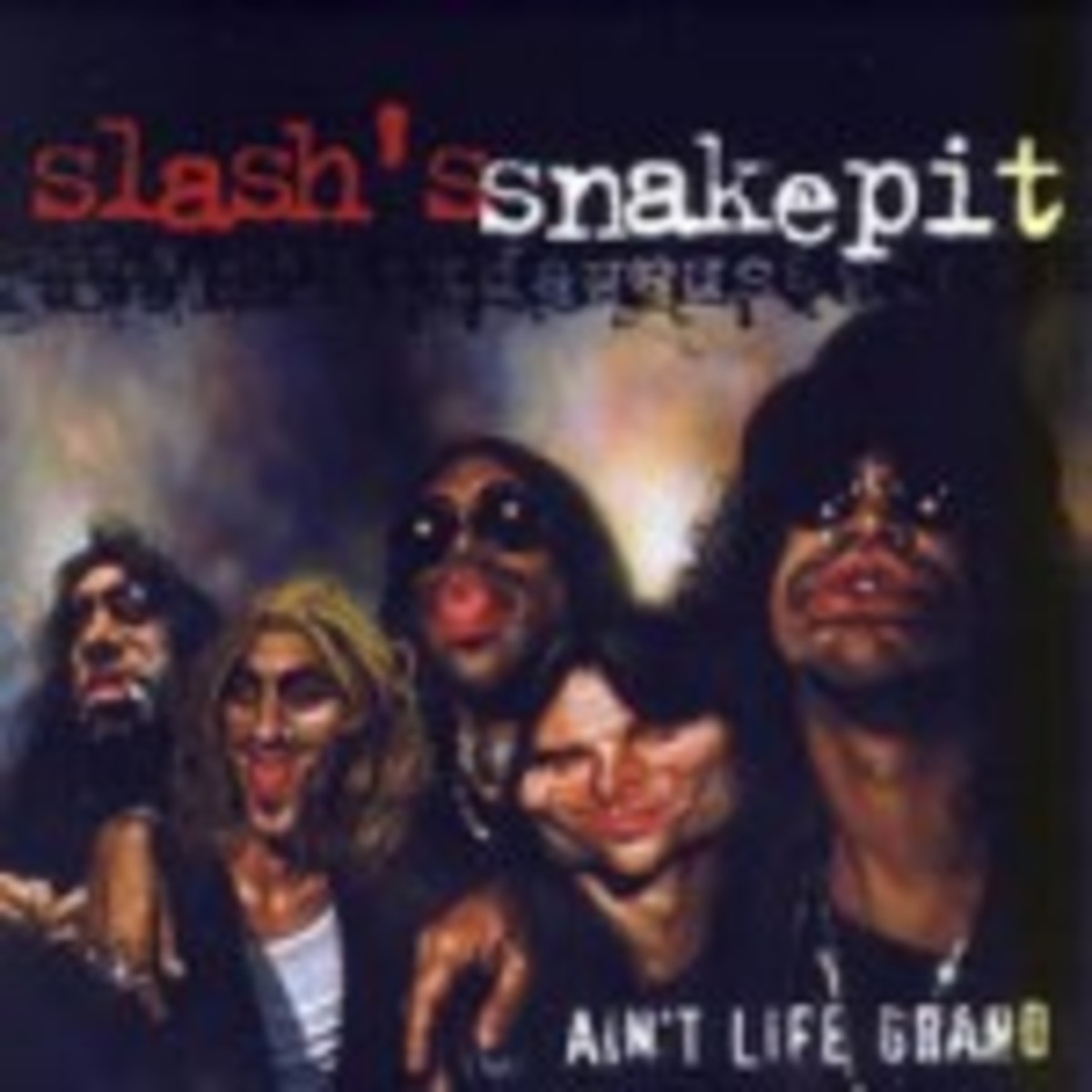 Slash's Snakepit Ain't Life Grand