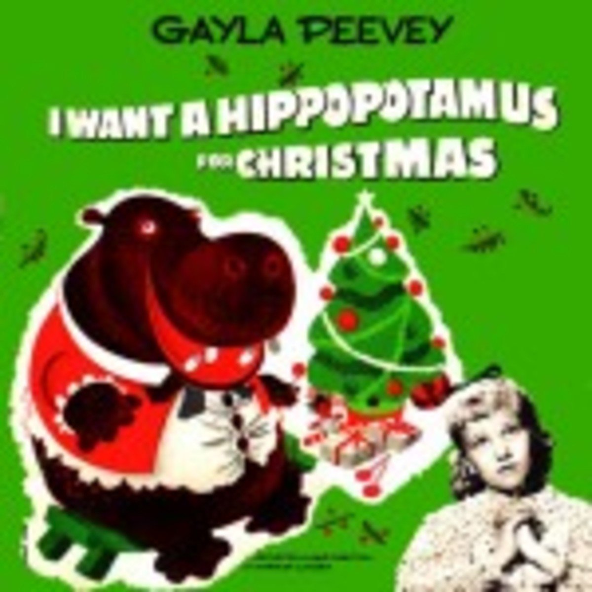 I Want A Hippopotamus For Christmas Gayla Peevey