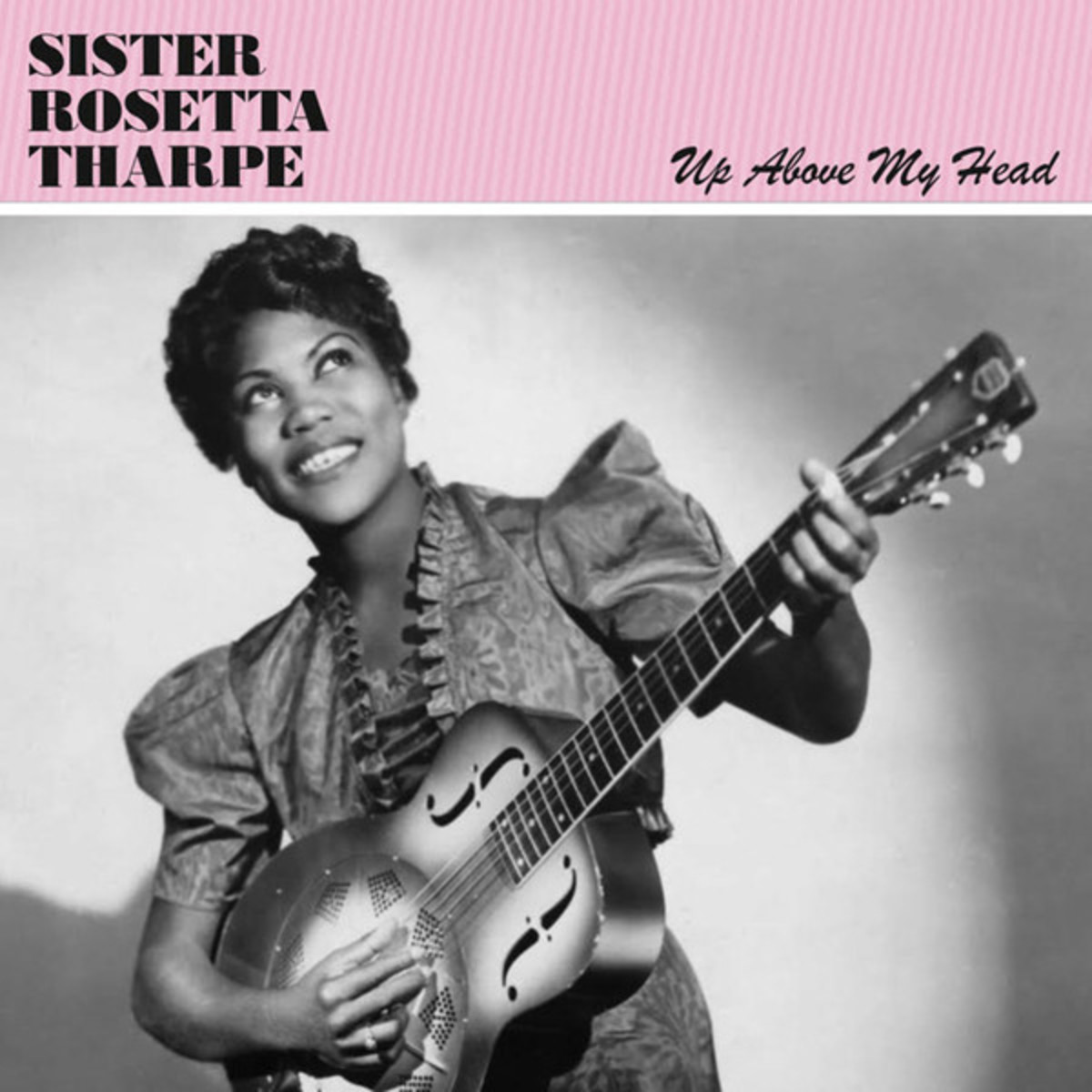 Sister Rosetta Tharpe – Up Above My Head 2018 compilation