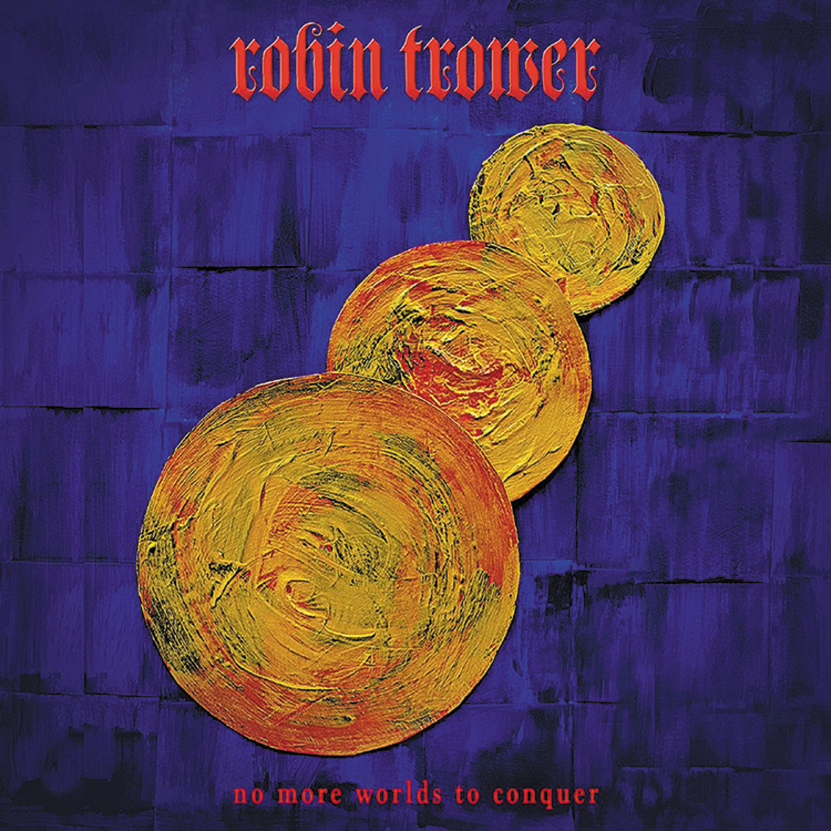 Robin Trower's "No More Worlds to Conquer"